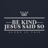 BE KIND JESUS SAID SO HOODIE *CC