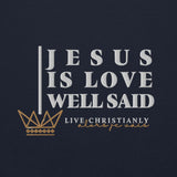 JESUS IS LOVE WELL SAID  Hoodie *CLASSIC +FAV