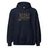 JESUS IS LOVE WELL SAID  Hoodie *CLASSIC-GOLD