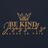 BE KIND - JESUS SAID SO HOODIE  *WRSHP-GOLD