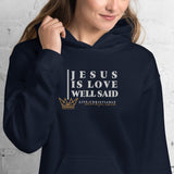 JESUS IS LOVE WELL SAID  Hoodie *CLASSIC +FAV