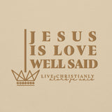 JESUS IS LOVE WELL SAID  Hoodie *CLASSIC-GOLD