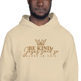 BE KIND - JESUS SAID SO HOODIE  *WRSHP-GOLD