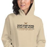 DONT START NONE - WONT BE NONE HOODIE