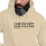 CHRISTIANITY IS CHRSIT PLUS NOTHING HOODIE  *WRSHP