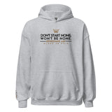 DONT START NONE - WONT BE NONE HOODIE