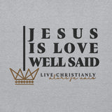 JESUS IS LOVE WELL SAID HOODIE  *WRSHP-CLASSIC