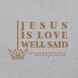 JESUS IS LOVE WELL SAID  Hoodie *CLASSIC-GOLD