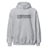 CHRISTIANITY IS CHRSIT PLUS NOTHING HOODIE  *WRSHP