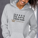 JESUS IS LOVE WELL SAID HOODIE  *WRSHP-CLASSIC