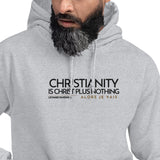 CHRISTIANITY IS CHRSIT PLUS NOTHING HOODIE  *WRSHP