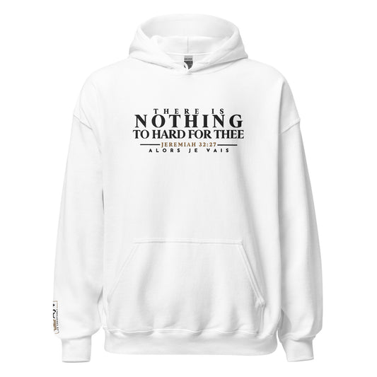 THERE IS NOTHING TOO HARD FOR THEE HOODIE *WRSHP