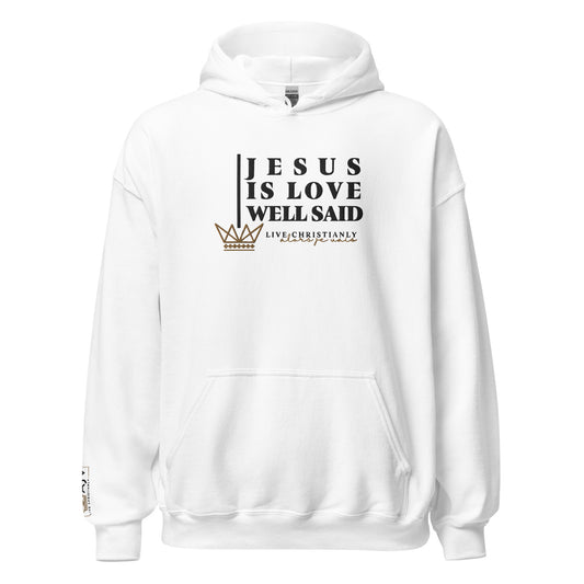 JESUS IS LOVE WELL SAID HOODIE  *WRSHP-CLASSIC