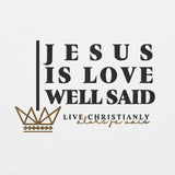 JESUS IS LOVE WELL SAID HOODIE  *WRSHP-CLASSIC