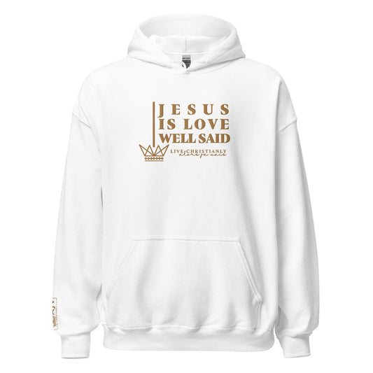 JESUS IS LOVE WELL SAID  Hoodie *CLASSIC-GOLD