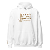 JESUS IS LOVE WELL SAID  Hoodie *CLASSIC-GOLD