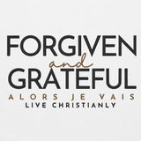 FORGIVEN -AND- GRATEFUL HOODIE *WRSHP *FAV