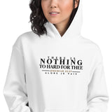 THERE IS NOTHING TOO HARD FOR THEE HOODIE *WRSHP