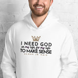 I NEED GOD... HOODIE *WRSHP