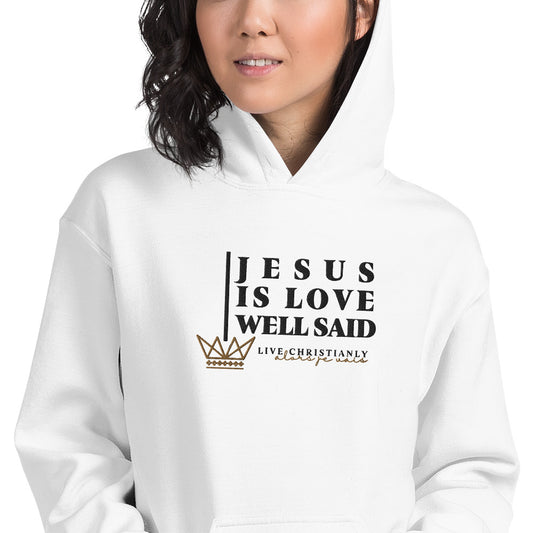 JESUS IS LOVE WELL SAID HOODIE  *WRSHP-CLASSIC