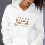 JESUS IS LOVE WELL SAID  Hoodie *CLASSIC-GOLD