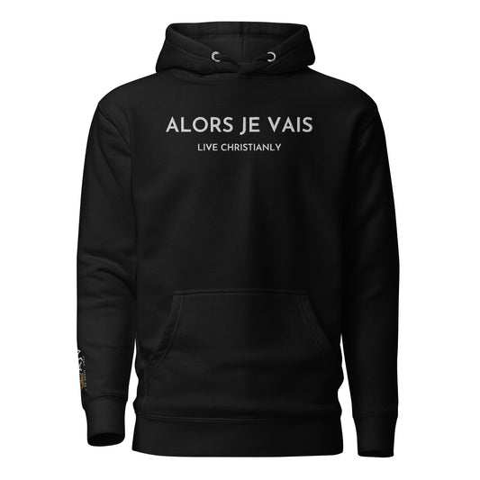 ALORS JE VAIS CLASSIC LUXURY HOODIE