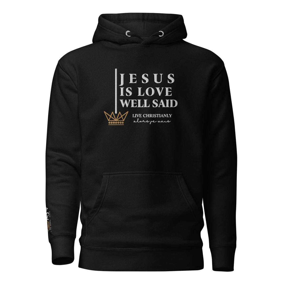 JESUS IS LOVE WELL SAID LUX HOODIE