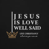 JESUS IS LOVE WELL SAID LUX HOODIE