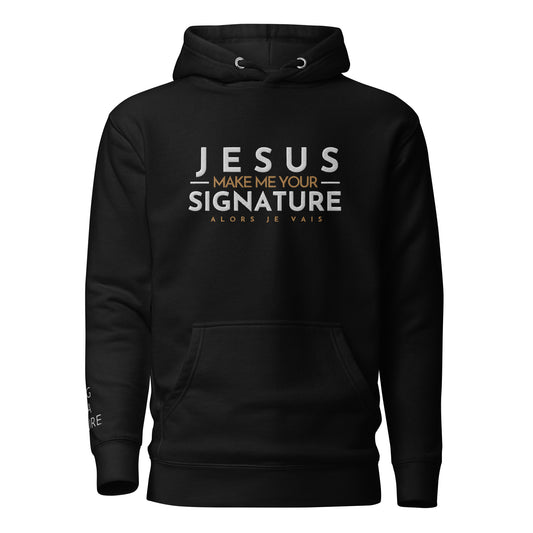 JESUS -MAKE ME YOUR- SIGNATURE LUXURY HOODIE