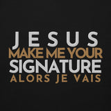 JESUS MAKE ME YOUR SIGNATURE BOLD VRS LUXURY HOODIE