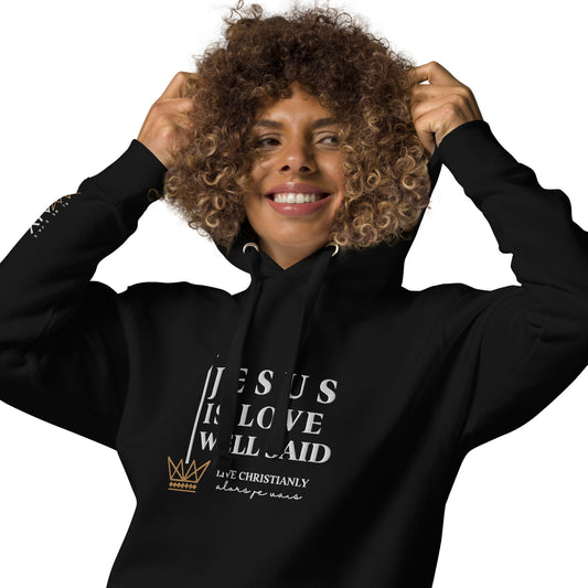 JESUS IS LOVE WELL SAID LUX HOODIE