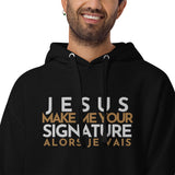 JESUS MAKE ME YOUR SIGNATURE BOLD VRS LUXURY HOODIE