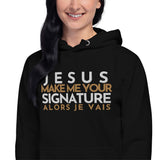 JESUS MAKE ME YOUR SIGNATURE BOLD VRS LUXURY HOODIE