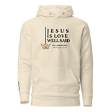 JESUS IS LOVE WELL SAID LUX HOODIE