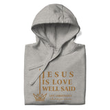 JESUS IS LOVE WELL SAID GOLD LUX HOODIE