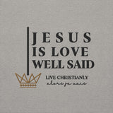 JESUS IS LOVE WELL SAID LUX HOODIE