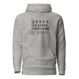 JESUS IS LOVE WELL SAID LUX HOODIE