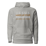 JESUS MAKE ME YOUR SIGNATURE BOLD VRS LUXURY HOODIE