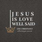 JESUS IS LOVE WELL SAID LUX HOODIE