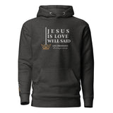 JESUS IS LOVE WELL SAID LUX HOODIE