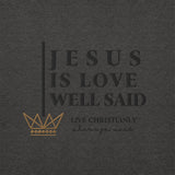 JESUS IS LOVE WELL SAID LUX HOODIE