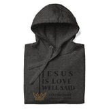 JESUS IS LOVE WELL SAID LUX HOODIE