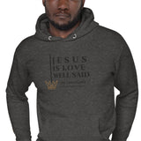 JESUS IS LOVE WELL SAID LUX HOODIE