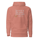 JESUS IS LOVE WELL SAID LUX HOODIE