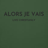 ALORS JE VAIS - LIVE CHRISTANLY CLASSIC LUXURY HOODIE