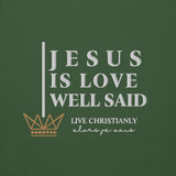 JESUS IS LOVE WELL SAID LUX HOODIE