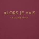 GOLD LUXURY ALORS JE VAIS CLASSIC LIVE CHRISTIANLY HOODIE