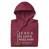 JESUS IS LOVE WELL SAID LUX HOODIE