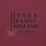 JESUS IS LOVE WELL SAID LUX HOODIE