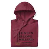 JESUS IS LOVE WELL SAID LUX HOODIE